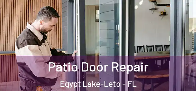 Patio Door Repair Egypt Lake-Leto - FL